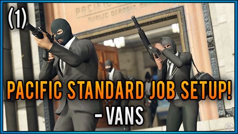 Gta 5 The Pacific Standard Job Setup 1 Vans Gta 5 Heist Dlc