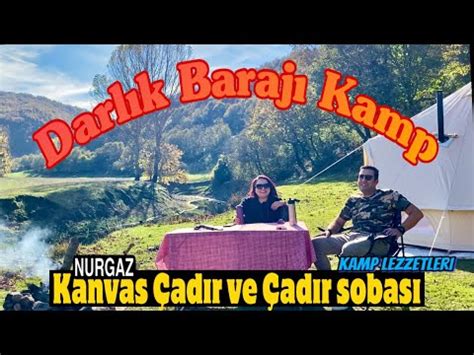 DARLIK BARAJ GÖLÜ KAMPIMIZ ve KAMP LEZZETLERi II KANVAS ÇADIR II ÇADIR