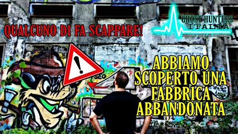 Abbiamo Scoperto Una Fabbrica Abbandonata Qualcuno Ci Fa Scappare