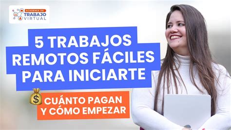 Trabajos Remotos F Ciles Y Bien Pagados Para Iniciarte En El Trabajo