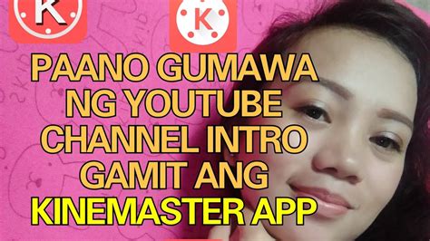 PAANO GUMAWA NG YOUTUBE CHANNEL INTRO GAMIT ANG KINEMASTER APP EASY