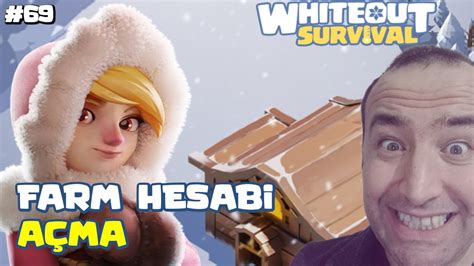 FARM HESABI AÇMA BÖLÜM 69 WHİTEOUT SURVİVAL YouTube