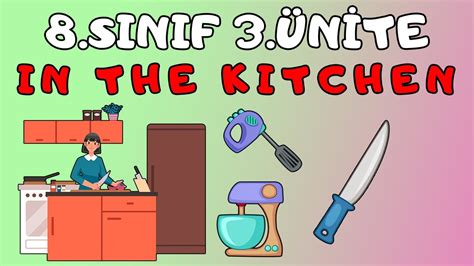 8 Sinif İngİlİzce 3 Ünİte Konu Anlatimi In The Kitchen En Eksiksiz