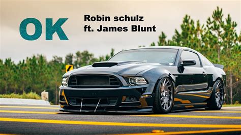 Robin Schulz Ft James Blunt OK Slowed Reverb Bass Boosted