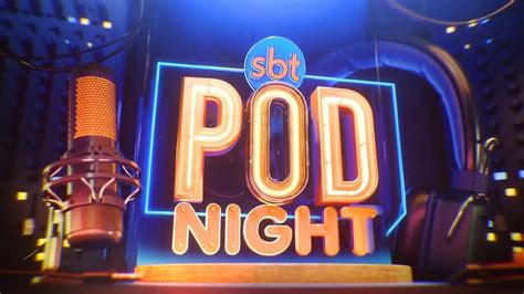 Exclusivo Sbt Bate O Martelo E Define Todos Os Detalhes Do Podnight