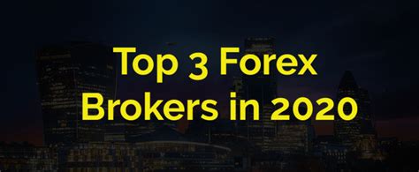 Top 3 Forex Brokers In 2020 Forex Wiki Trading