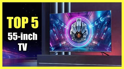 Top 5 Best 55 Inch TV 2023 Best 4K Smart TVs YouTube