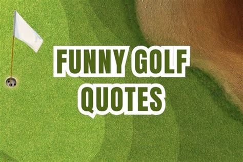 55 Funny Golf Quotes For A Round Full Of Laughter