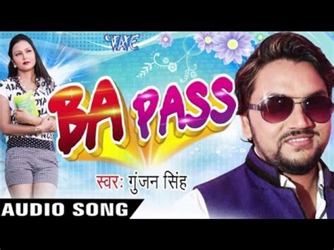 B A Pass Gunjan Singh Video Jukebox Bhojpuri Hot Songs New