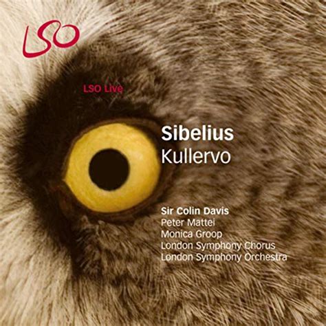 Play Sibelius Kullervo By London Symphony Orchestra Sir Colin Davis