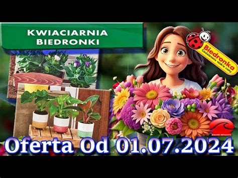 𝐁𝐈𝐄𝐃𝐑𝐎𝐍𝐊𝐀Kwiaciarnia Biedronki Nowa Oferta Od 01 07 2024 Kwiatowe