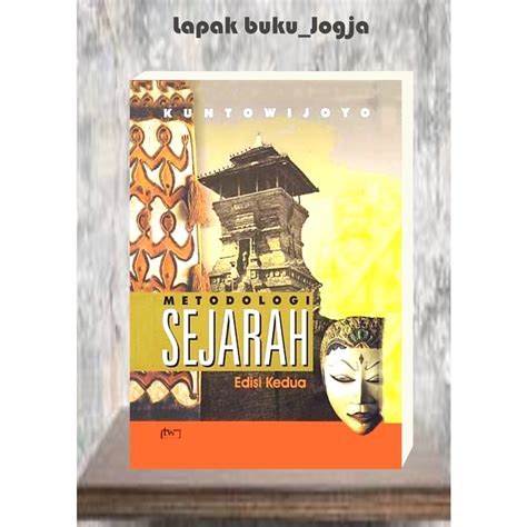 Jual Metodologi Sejarah Edisi By Kuntowijoyo Shopee Indonesia