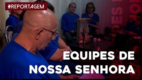 Saiba Mais Sobre As Equipes De Nossa Senhora YouTube