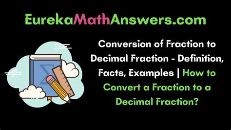 Conversion of Fraction to Decimal Fraction – Definition, Facts ...