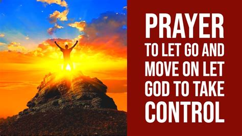 Prayer To Let Go And Move On Let God To Take Control YouTube