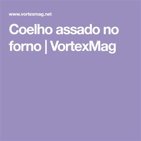 Coelho Assado No Forno Artofit