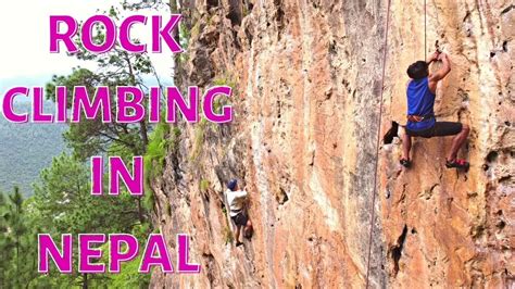 Rock Climbing In Nepal Ft Saman Shrestha Hiking Around Kathmandu