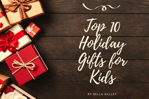 Top 10 Holiday Gifts for Kids