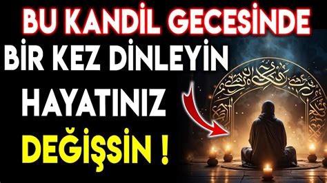 BU KANDİL GECESİNDE BİR KEZ DİNLEYİN HAYATINIZ DEĞİŞSİN MEVLİD