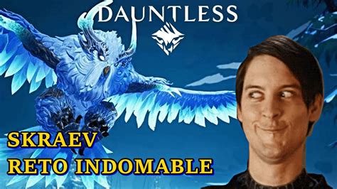 Skraev Reto Indomable Dauntless Youtube