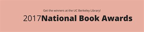 2017 National Book Award Winners Announced Uc Berkeley Library Update