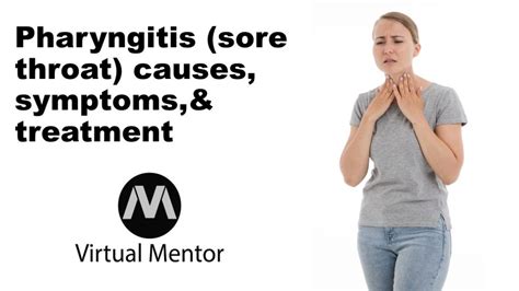 Pharyngitis Sore Throat Causes Symptoms And Treatment Virtual Mentor