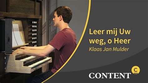 Klaas Jan Mulder Leer Mij Uw Weg O Heer Teach Me Thy Way O Lord