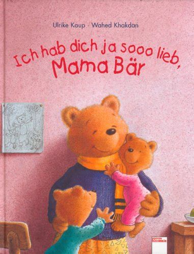 Ich hab dich ja sooo lieb Mama Bär Amazon de Bücher