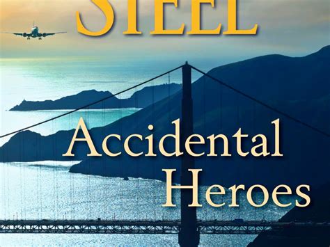 Accidental Heroes The Complete List Of Danielle Steel Books In Order