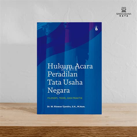 Hukum Acara Peradilan Tata Usaha Negara Filosofi Teori Dan Praktik