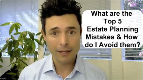 What Are The Top 5 Estate Planning Mistakes In California How To Avoid Them Youtube