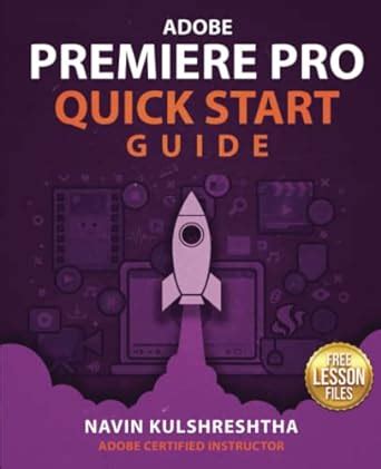 Adobe Premiere Pro Quick Start Guide The Fastest Easiest Way To Get