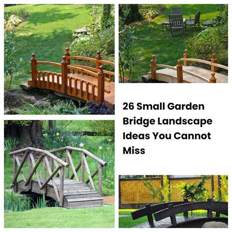 Small Garden Bridge Landscape Ideas You Cannot Miss Sharonsable