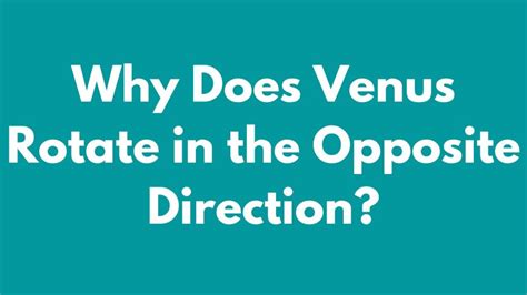 Why Does Venus Rotate in the Opposite Direction? - Ask an Astronomer