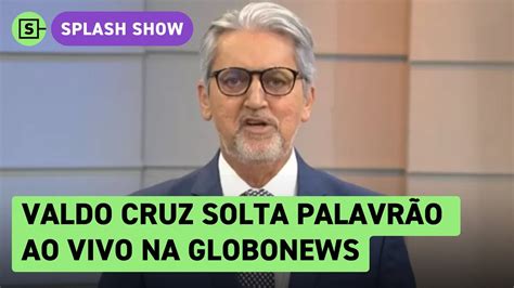 Vazou Jornalista Valdo Cruz Fala Palavrão Ao Vivo Na Globonews E Pede