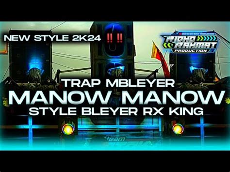 DJ MANOW MANOW STYLE BASS MBLEYER RX KING COCOK BUAT BATTLE