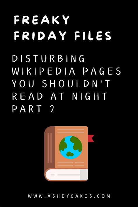 Freaky Friday Files: Disturbing Wikipedia Pages You Shouldn't Read at