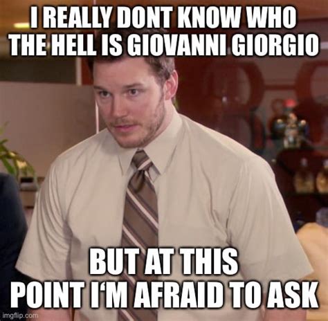 Who Is Giovanni Giorgio 9gag