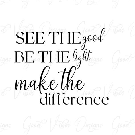 See The Good Be The Light Make The Difference SVG PNG Etsy Long