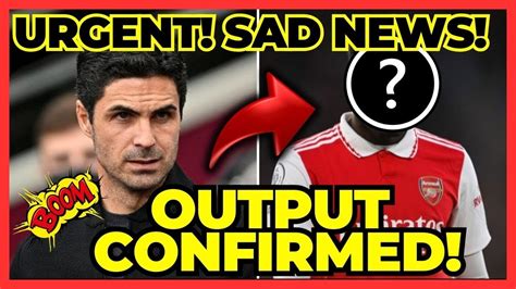 Urgent Mikel Arteta Confirm Not This One He Is Out Arsenal News