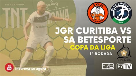 Copa Da Liga Jgr Curitiba Pr X Sa Betesporte Pe Youtube