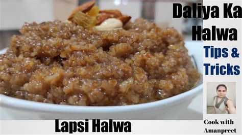 Dalia Halwa Recipe Daliya Halwa Dalia Ka Halwa Lapsi Halwa