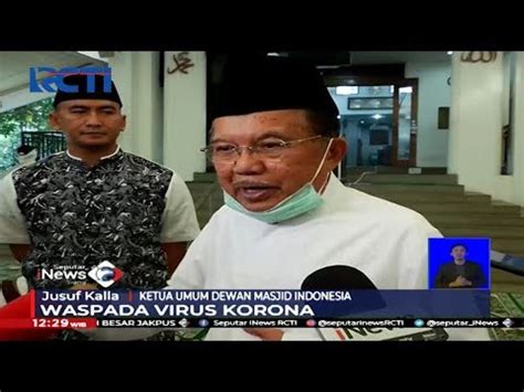 Antisipasi Penyebaran Korona Jusuf Kalla Minta Seluruh Masjid Di