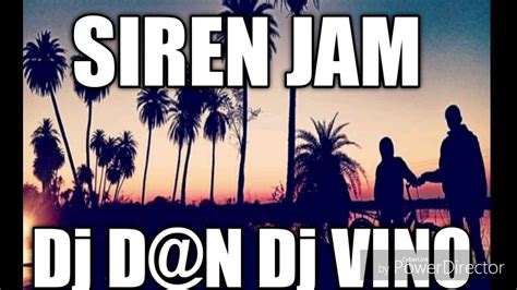 SIREN JAM Dj D N Dj Vino 2020 2021 YouTube