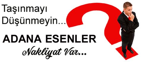 ADANA ESENLER NAKLİYAT Adana ev taşıma adana asansörlü nakliyat