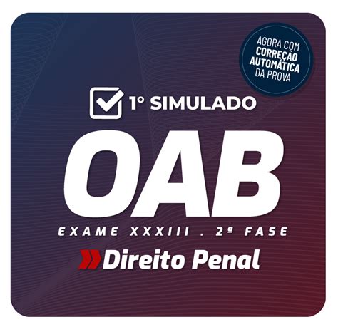 1º Simulado OAB 2ª Fase do Exame XXXIII Direito Penal