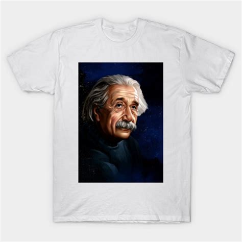 Albert Einstein Albert Einstein T Shirt Teepublic