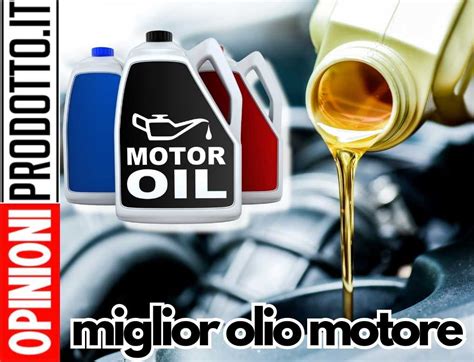 Quale Olio Motore Scegliere Per Auto Il Meccanico Risponde