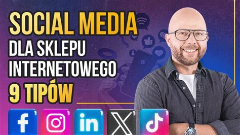 Jak prowadzić social media dla sklepu internetowego 9 marketingowych