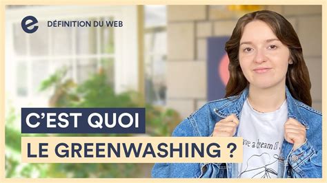 Cest Quoi Le Greenwashing I Les Définitions Du Web Youtube